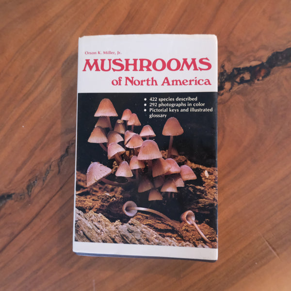 Mushrooms of North America by Orson K. Miller Jr