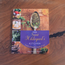 From Saint Hildegard's Kitchen; Foods of Health, Foods of Joy by Jany Fournier-Rosset